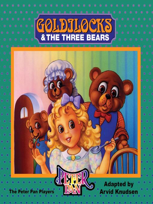 Title details for Goldilocks and the Three Bears by Donald Kasen - Wait list